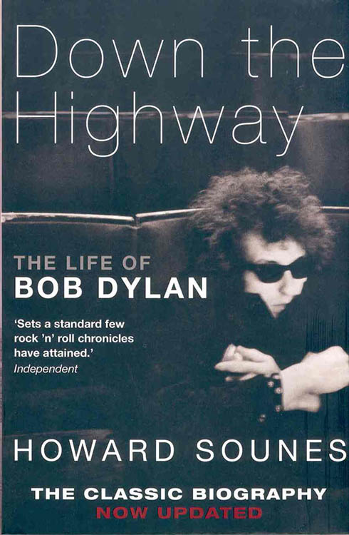 down the highway howard sounes Bob Dylan book doubleday 2011