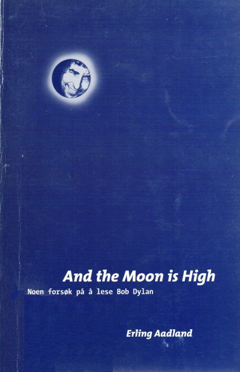 and the moon is high noen forsk p  lese bob Dylan book in Norwegian