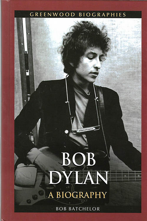 a biobraphy bob batchelor Bob Dylan book