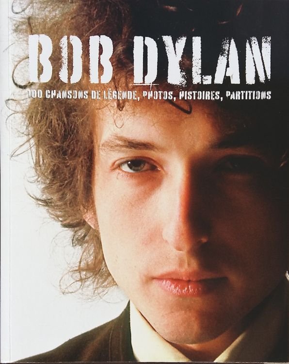 bob dylan 100 chansons de légende book in French