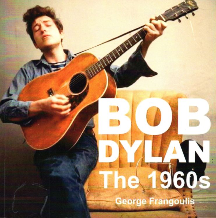 Bob Dylan the 1960s frangoulis book