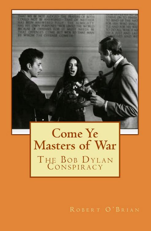 come ye masters of war the Bob Dylan conspiracy book