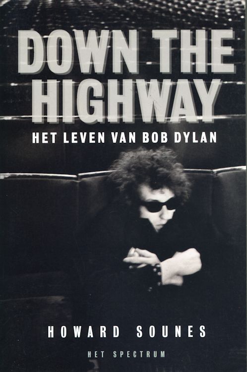 down the highway het leven van bob dylan bob dylan book in Dutch