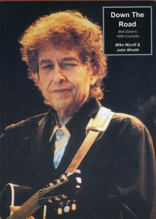 down the road 1999 concerts Bob Dylan book
