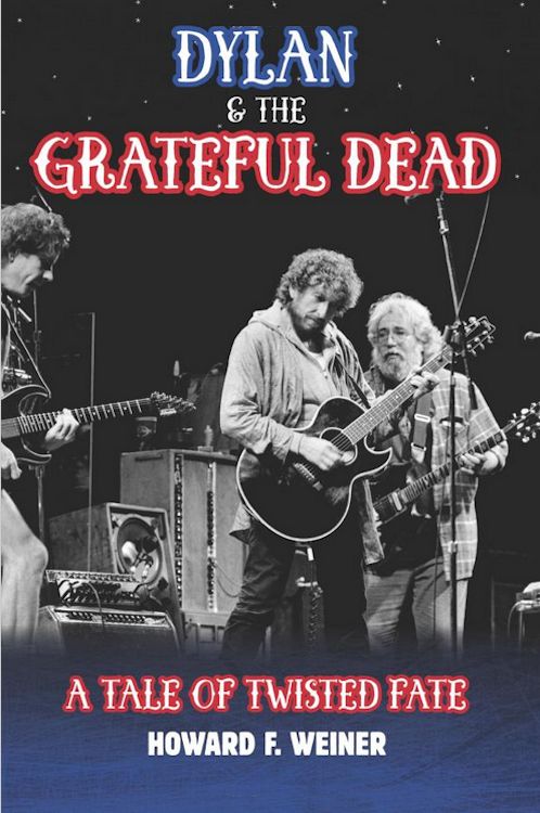 the grateful dead a tale of twisted fate Bob Dylan book