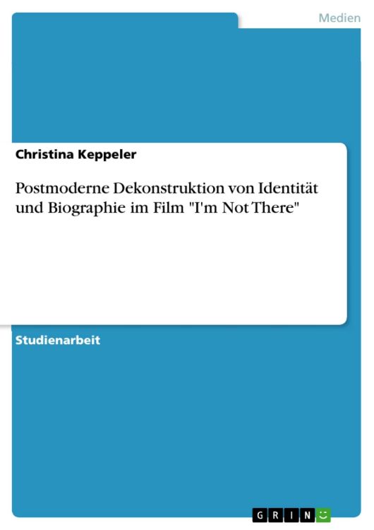 POSTMODERN DEKONSTRUKTION VON IDENTITT UND BIOGRAPHIE IM FILM IM NOT THERE book in German