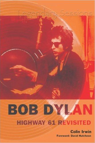 highway 61 revisited colin irwin Bob Dylan book