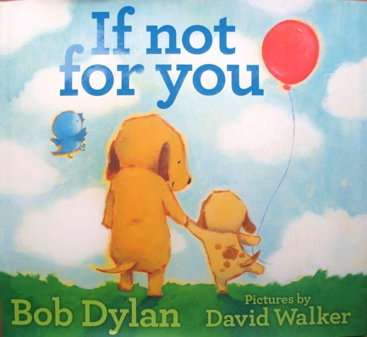 if not for you david walker Bob Dylan book