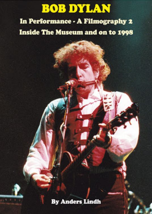 Bob Dylan in performance a filmography 1962-1967 book