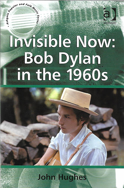invisible now jon hugues Bob Dylan book