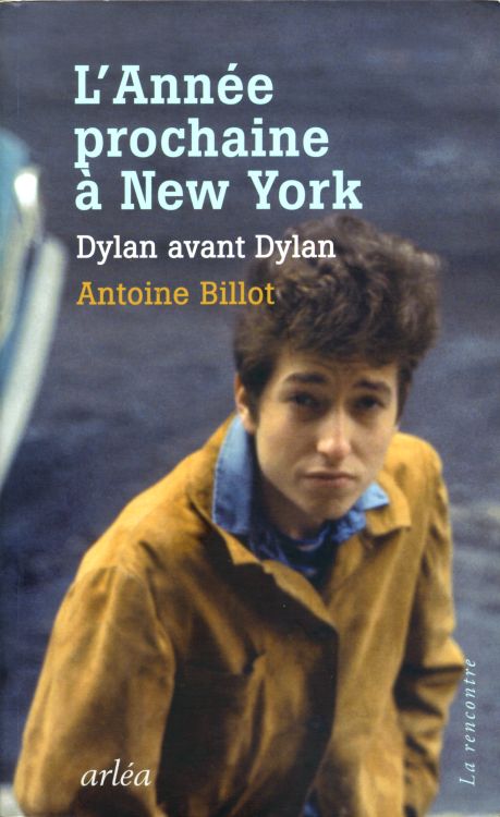 l annee prochaine a new york bob dylan book in french