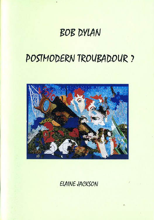 Bob Dylan post modern troubadour book
