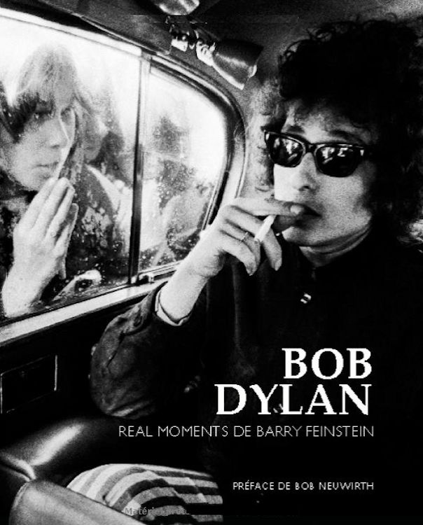 bob dylan real moments de barry feinstein book in French