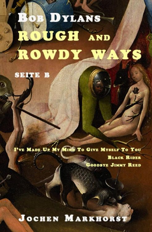 BOB DYLANS ROUGH AND ROWDY WAYS - SEITE B book in German