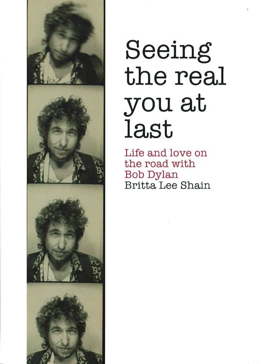 seeing the real you at last britta lee shain Bob Dylan book