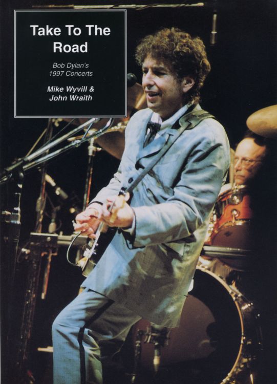 take to the road 1997 concerts Bob Dylan book