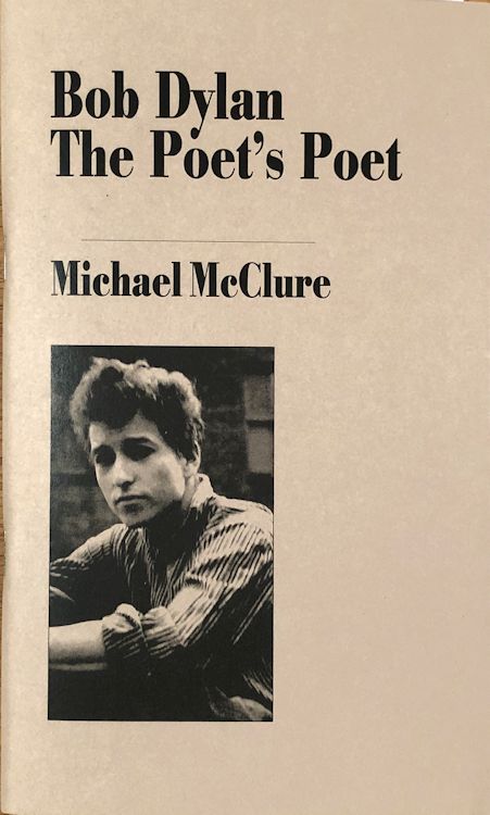 Bob Dylan the poet's poet michael mcclure book