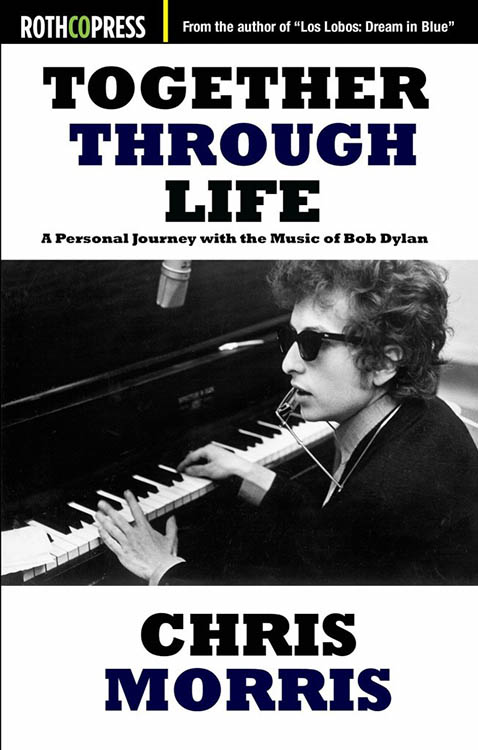together through life a personal journey with the music of Bob Dylan book