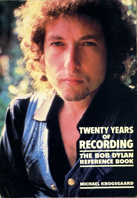 twenty years of recordings the Bob Dylan reference book Michael Krogsgaard