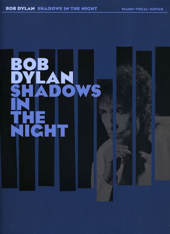 bob dylan Shadows In The Night songbook