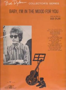 https://www.bobdylan-comewritersandcritics.com/largeimages/songbooks/baby-i-m-in-the-mood-for-you.jpg