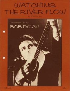 https://www.bobdylan-comewritersandcritics.com/largeimages/songbooks/watching-the-river-flow-uk.jpg