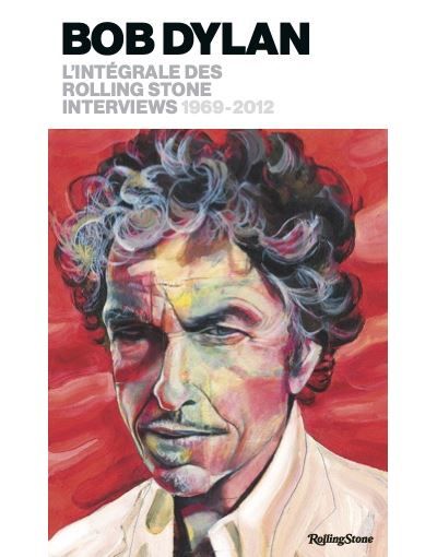 bob dylan intégrale rolling stones interviews book in French