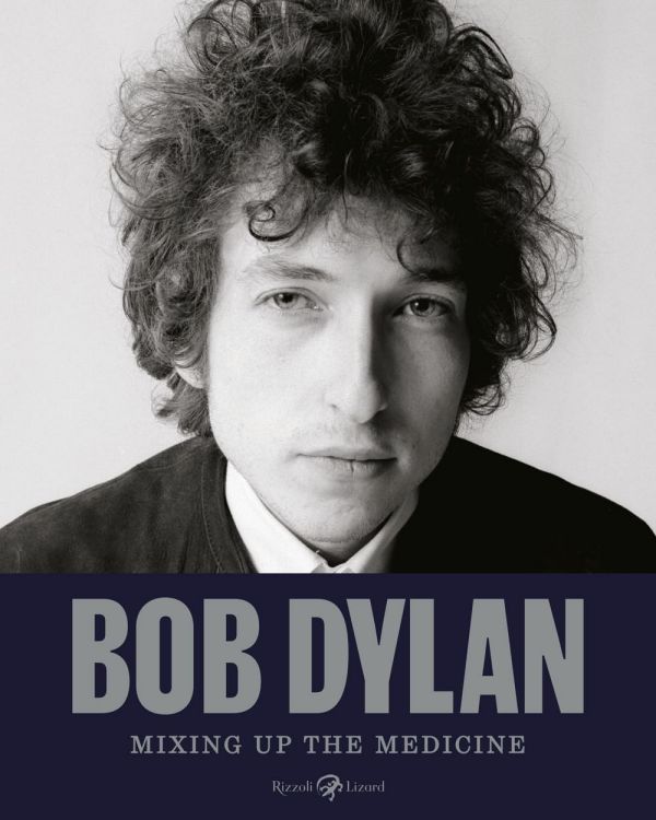 BOB DYLAN - MIXING UP THE MEDICINE book in Italian