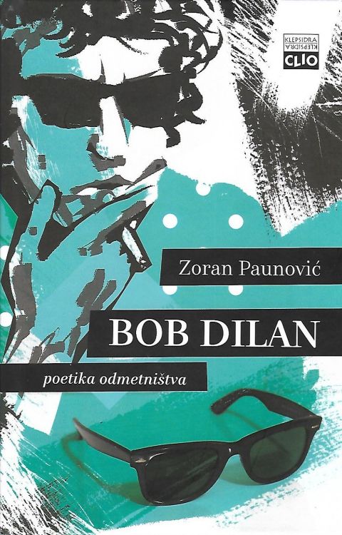 BOB DILAN - POETIKA ODMETNIŠTVA book in Serbian